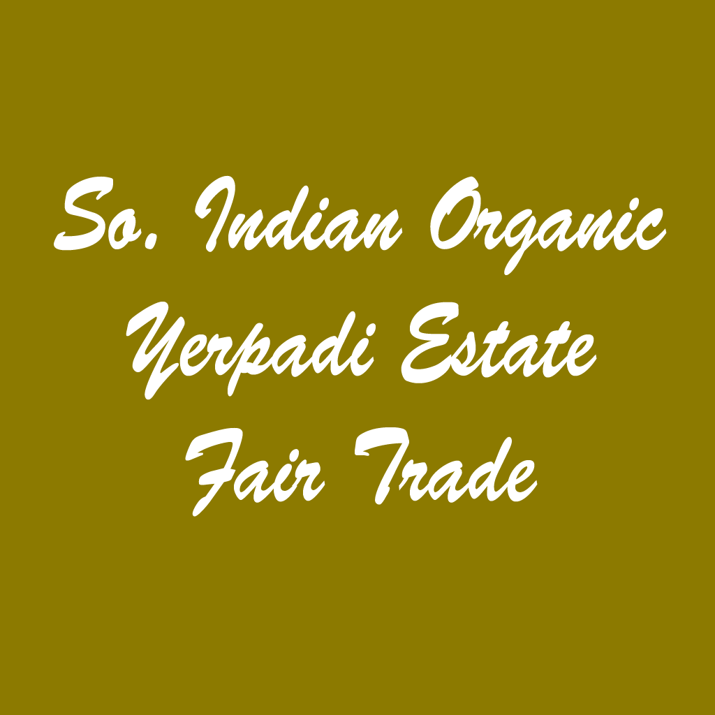 So. Indian Organic Yerpadi Estate Fair Trade