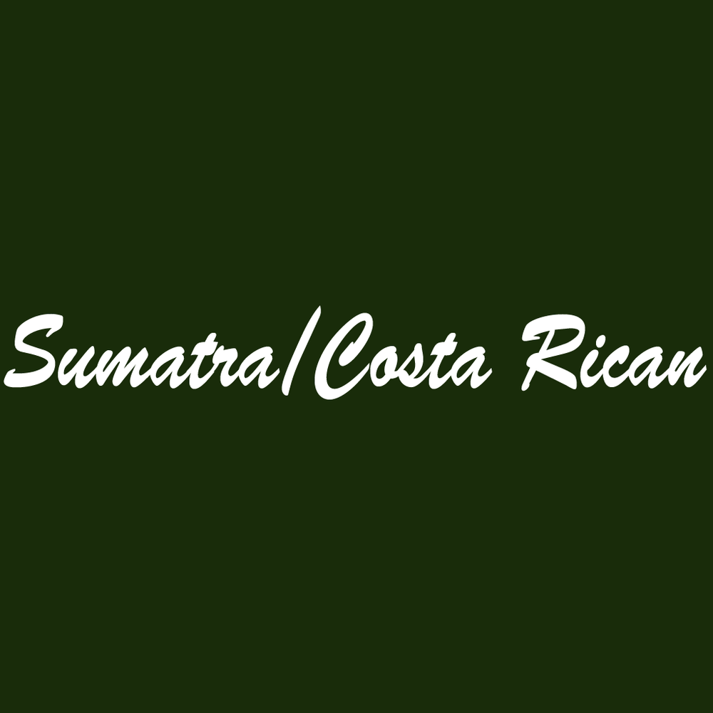 Sumatra/Costa Rican